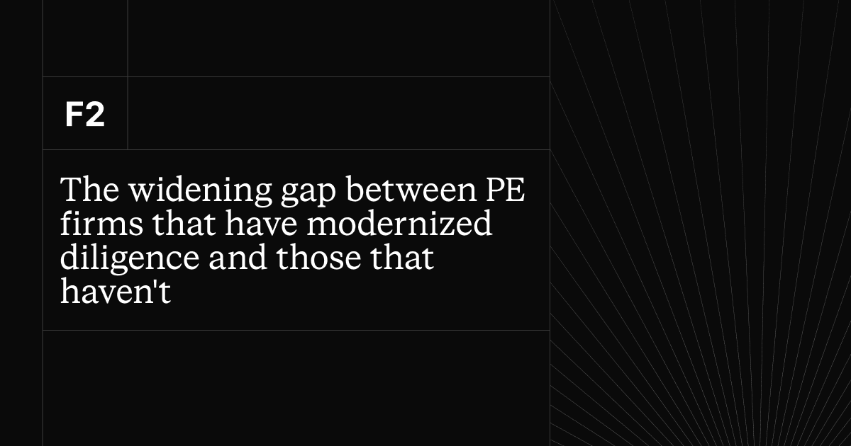 The widening gap between PE firms that have modernized diligence and those that haven't